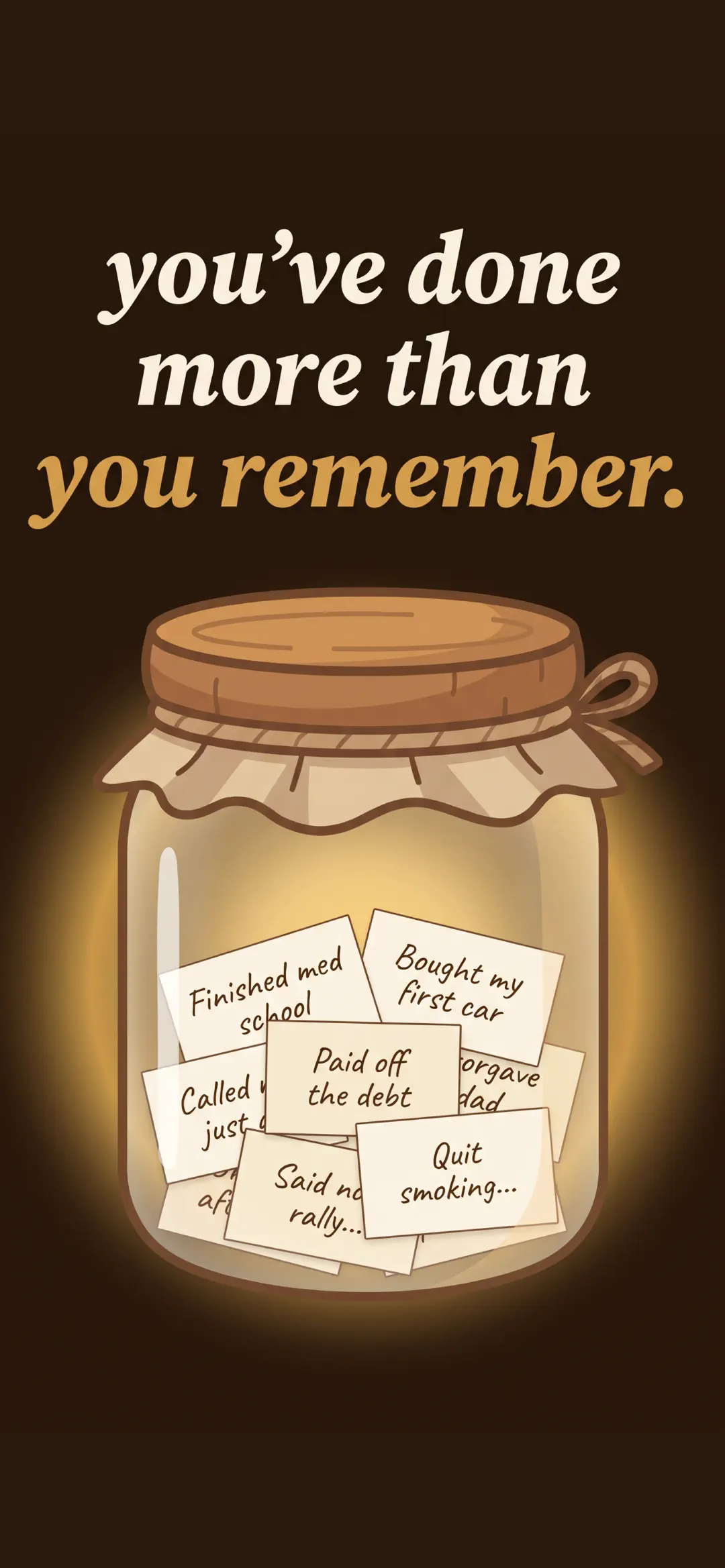 A jar filled with handwritten notes: finished med school, bought my first car, paid off the debt
